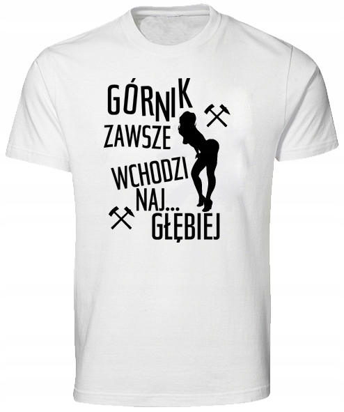 

Koszulka Górnik zawsze wchodzi najgłębiej
