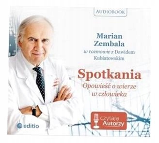 SPOTKANIA. OPOWIEŚĆ O WIERZE W CZŁOWIEKA CD DAWID KUBIATOWSKI, MARIAN ZEMBA