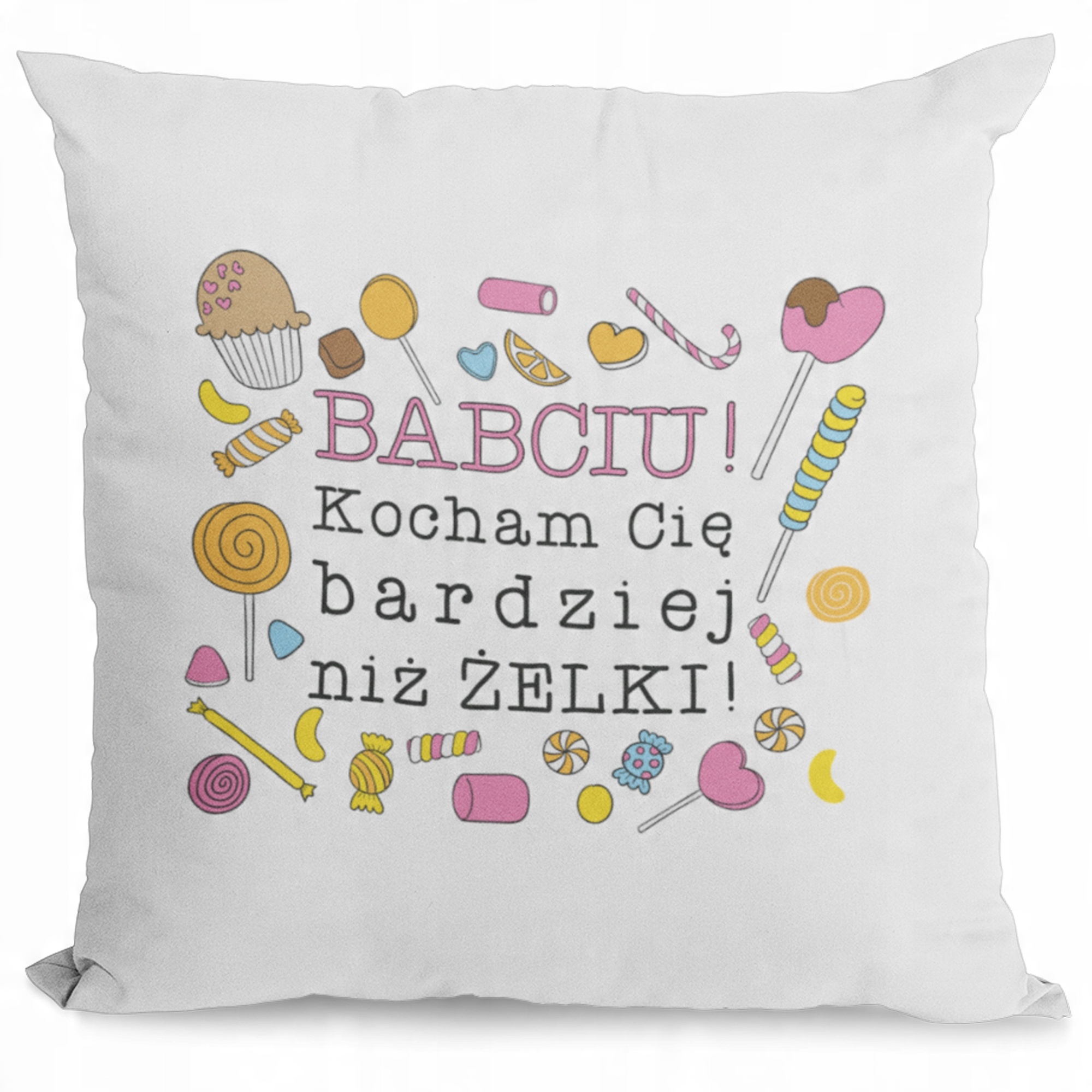 

Poduszka Dla Babci Kocham Cię Bardziej Niż Żelki