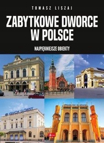 ZABYTKOWE DWORCE W POLSCE