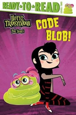 Tina Gallo - Code Blob! (Hotel Transylvania Ready to Read, Level 2)