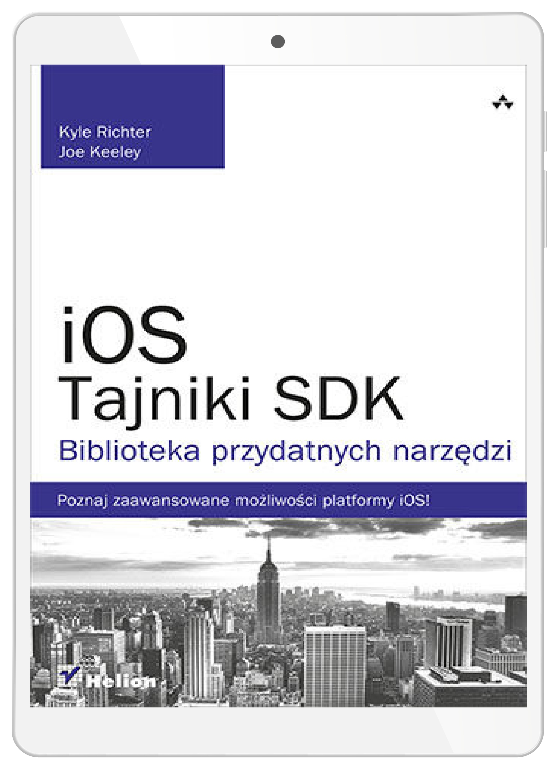 iOS. Tajniki SDK. Biblioteka przydatnych narzędzi