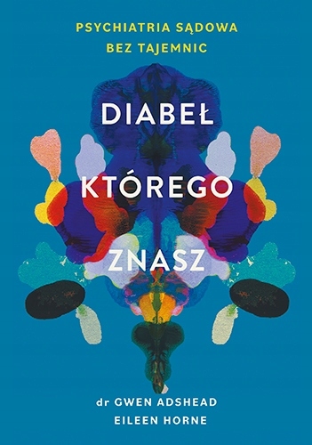 

Diabeł, którego znasz. Psychiatria sądowa bez taje