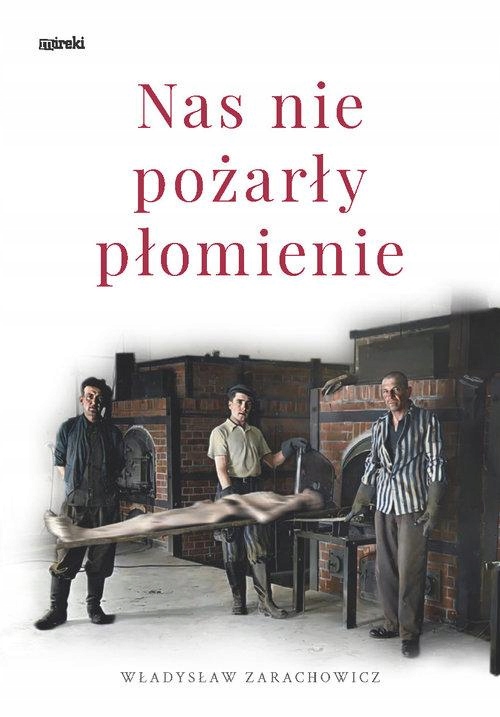 Nas Nie Pożarły Płomienie, Zarachowicz Władysław