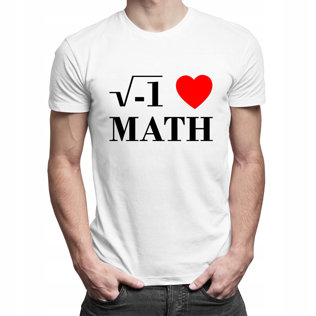 

I love math - prezent dla matematyka koszulka