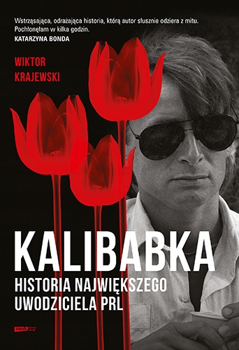 

Kalibabka Historia Największego Uwodziciela Prl