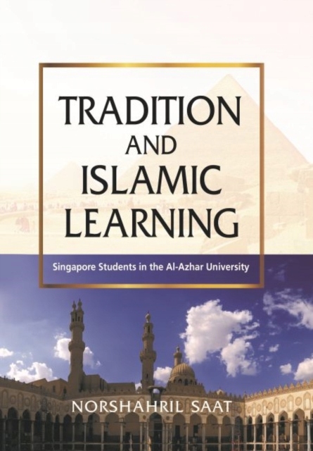 Tradition and Islamic Learning NORSHAHRIL SAAT
