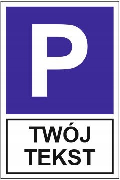Tablica, Parking twój tekst 15x20cm PCV 2mm TIP-01 Kolor inny kolor