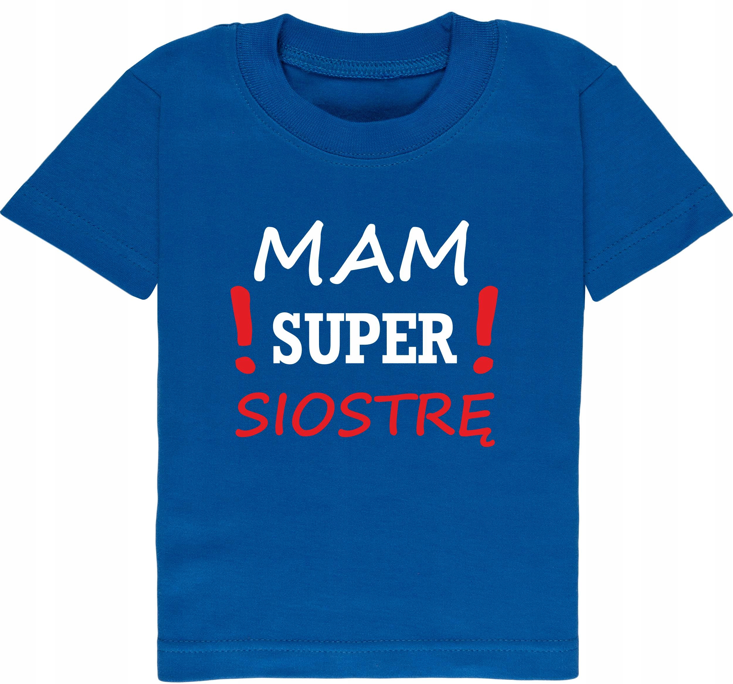 

Koszulka z nadrukiem Mam super siostrę!