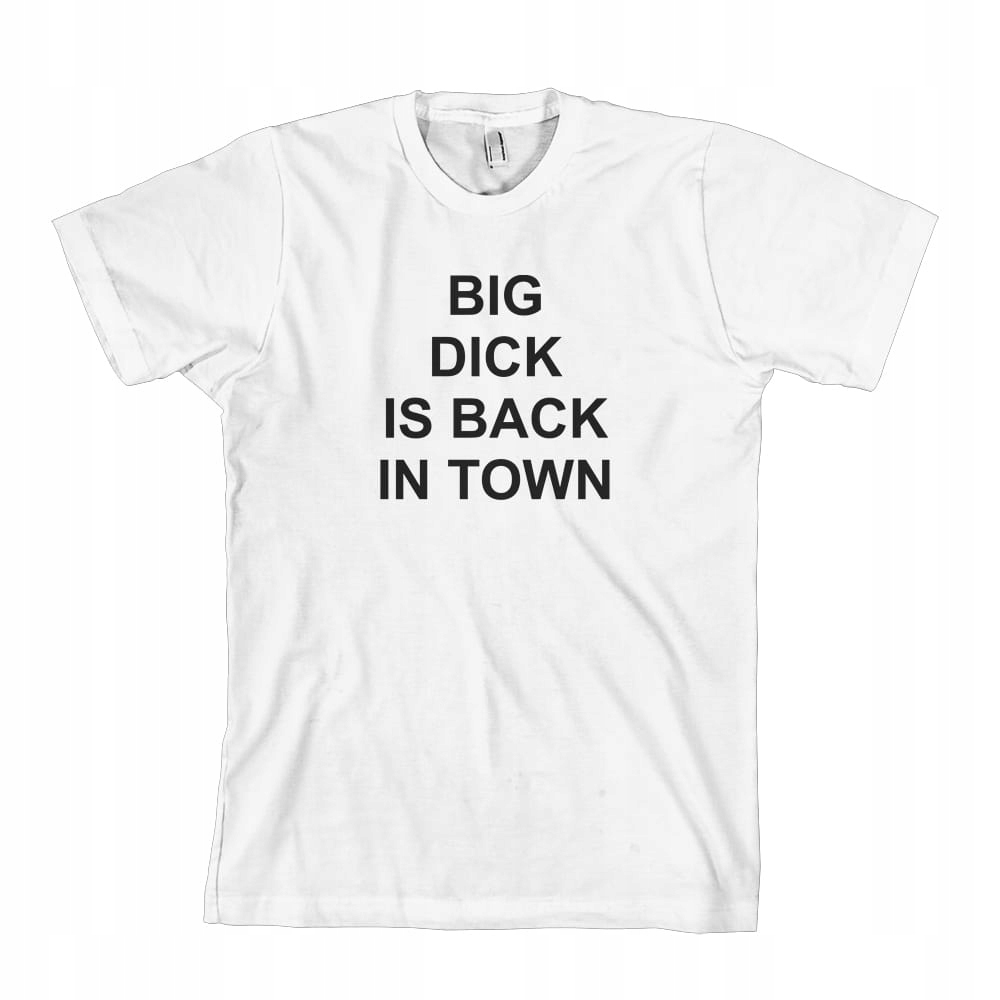 

Big Dick Is Back In Town koszulka męska
