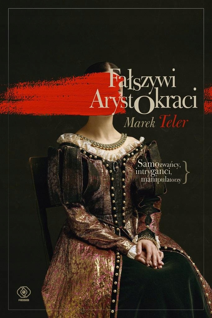 

Fałszywi arystokraci. Samozwańcy intryganci