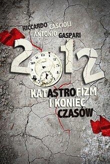 2012. KATASTROFIZM I KONIEC CZASÓW