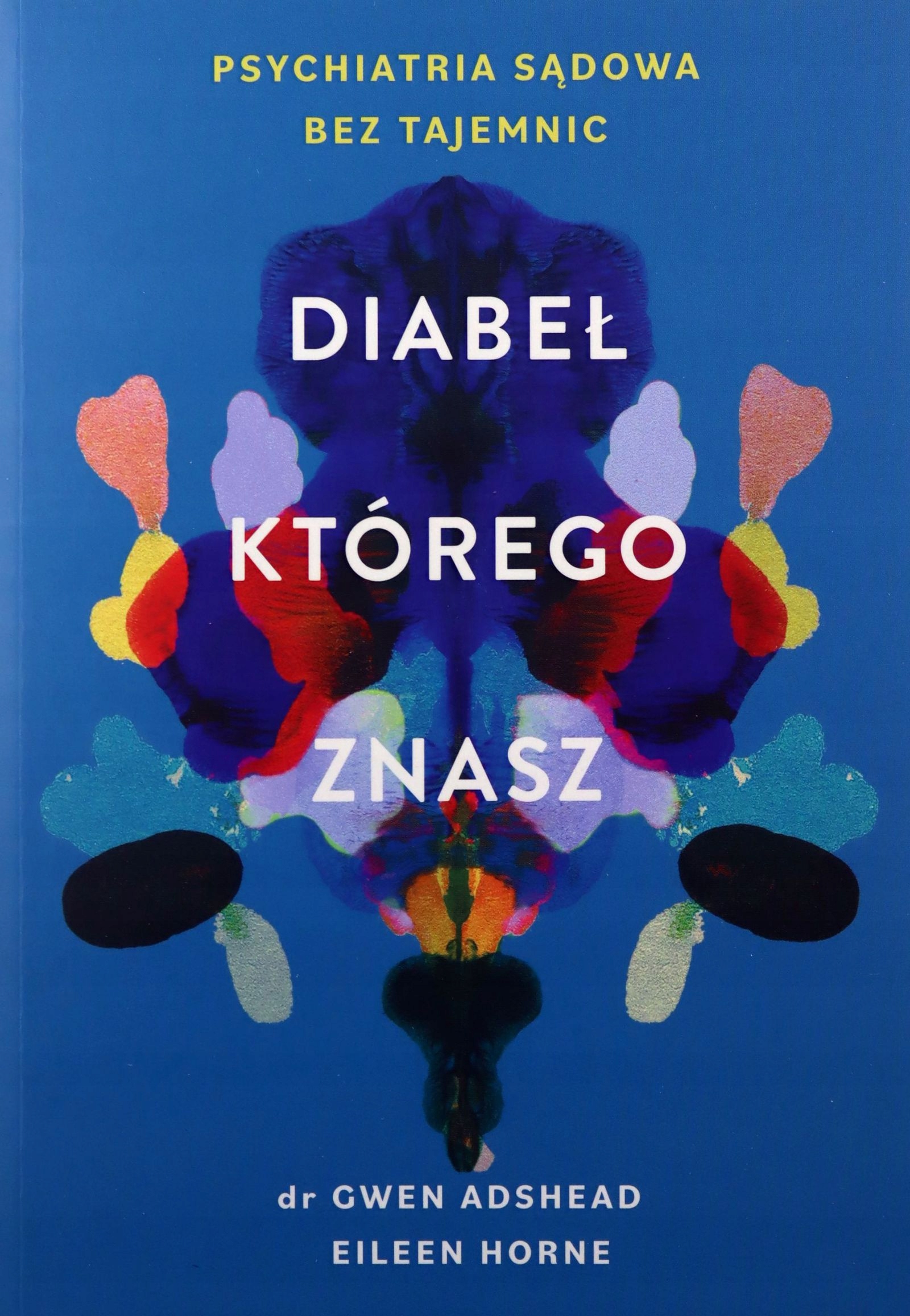 Diabeł, Którego Znasz. Psychiatria Sądowa Bez Taje