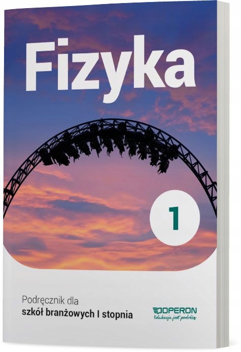 Fizyka 1 Podręcznik dla szkoły branżowej I stopnia Operon
