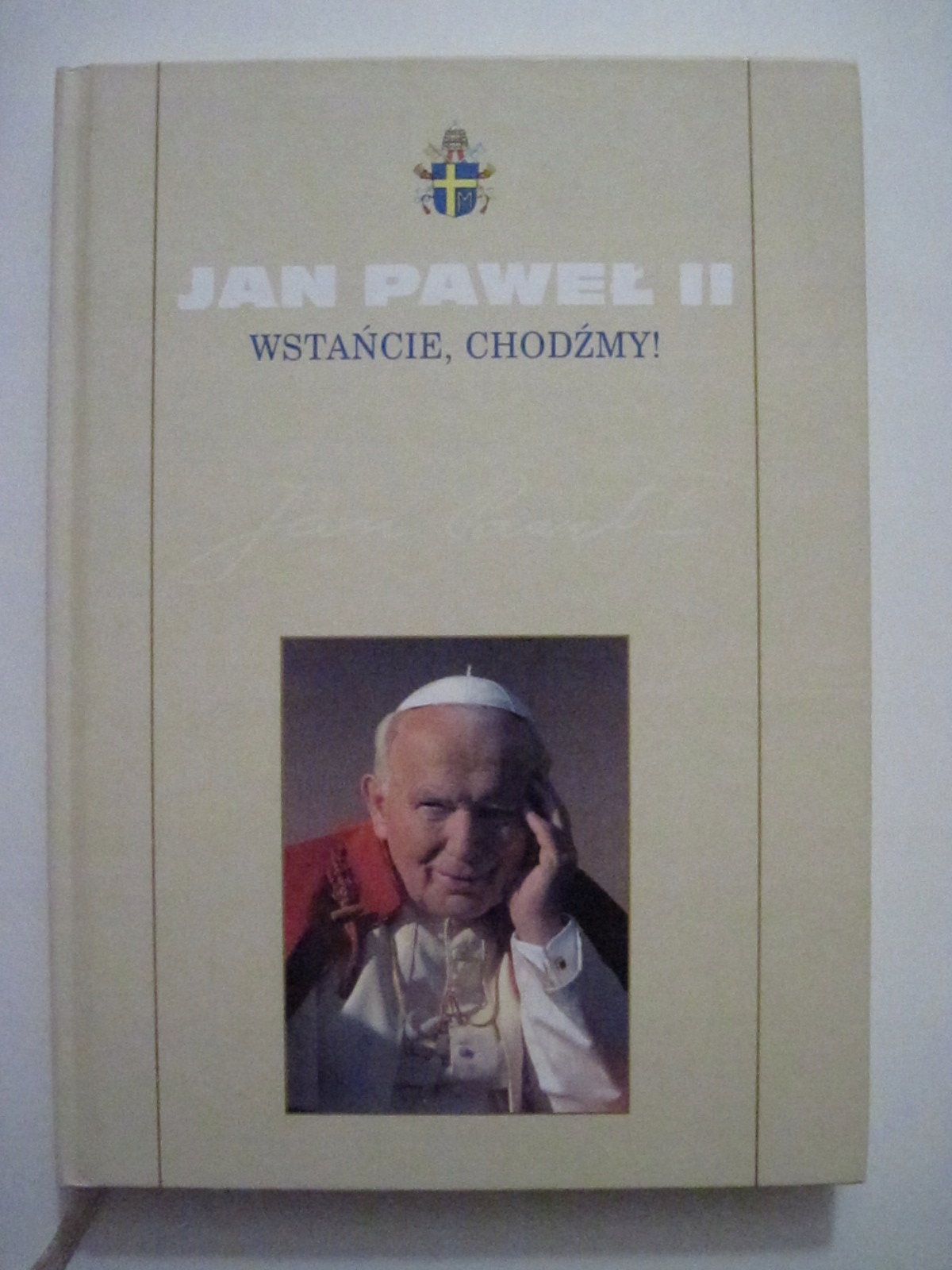 WSTAŃCIE CHODŹMY Jan Paweł II
