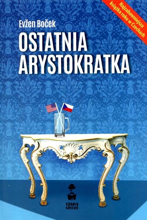 

Evzen Bocek Ostatnia arystokratka [1]