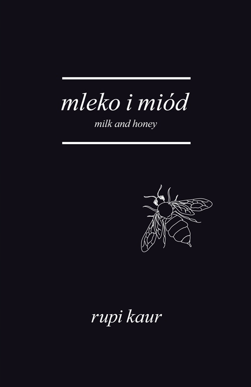 

Mleko I Miód Milk And Honey Rupi Kaur Anna Gralak
