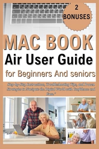MASON, BRYAN MACBOOK AIR USER GUIDE FOR BEGINNERS AND SENIORS: Step-by-Step