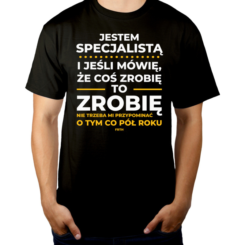 

Jeśli Specjalista Mówi Że Zrobi Koszulka
