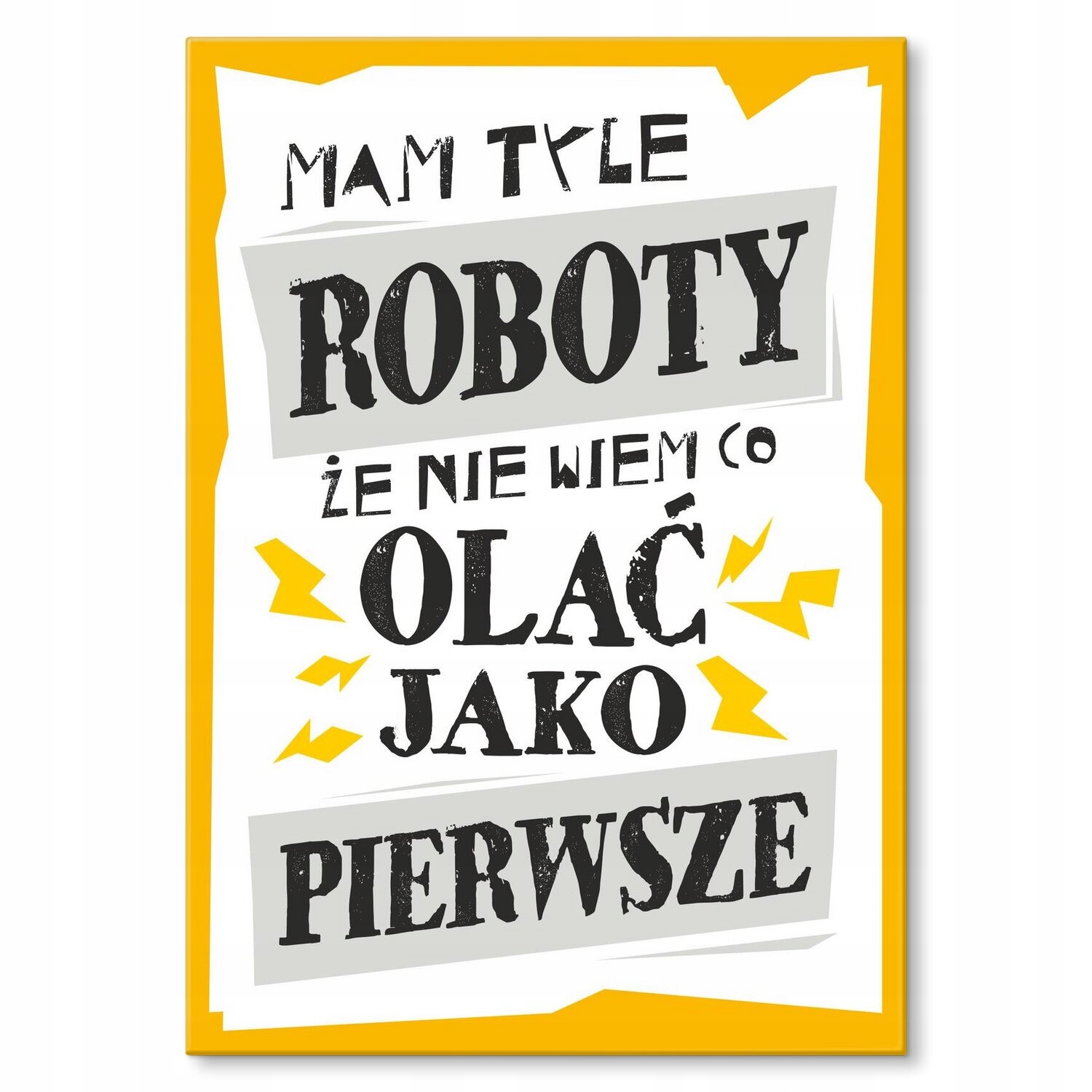 Kovový plakát mám tolik práce Dárek 30 x 42 cm