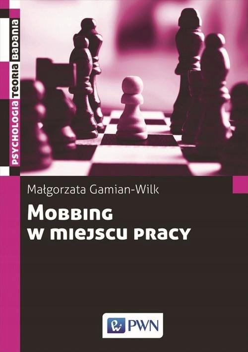 MOBBING W MIEJSCU PRACY, GAMIAN-WILK MAŁGORZATA (15435978715) | Książka ...