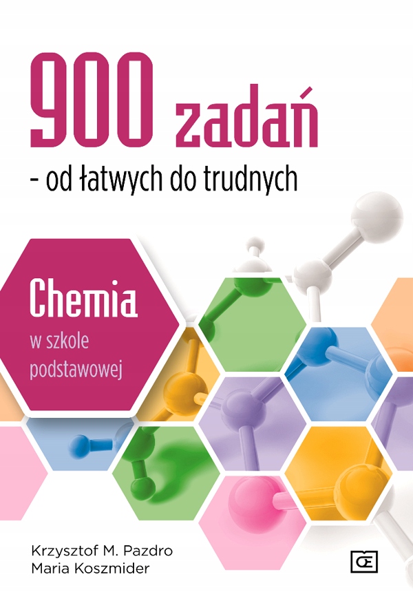 900 ZADAŃ OD ŁATWYCH DO TRUDNYCH CHEMIA W SZKOLE PODSTAWOWEJ