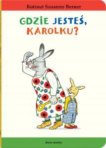 

Gdzie jesteś, Karolku Rotraut Susanne Berner