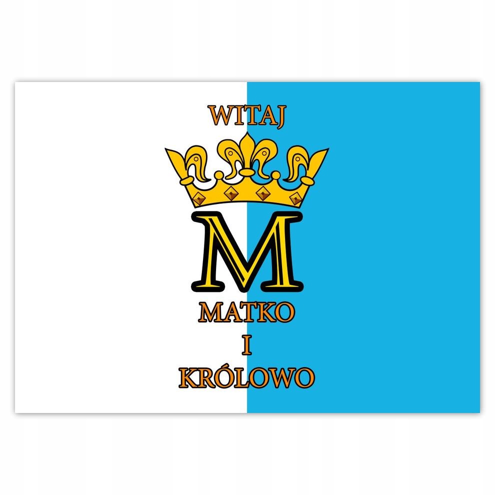

Plakat 70x50 Witaj Matko i Królowo