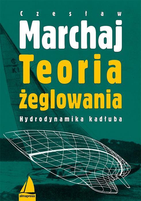 

Teoria Żeglowania Hydrodynamika Kadłuba Czesław...