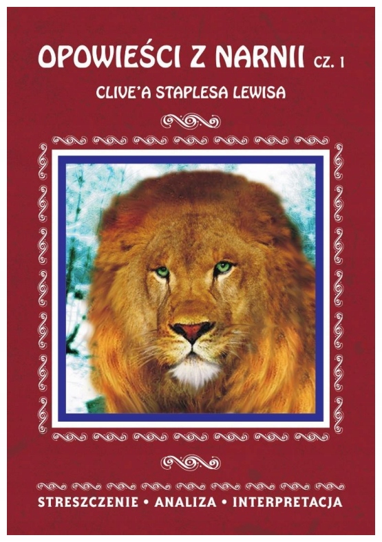 Opowieści z Narnii cz. 1 Clive'a Staplesa Lewisa Danuta Anusiak