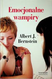 Emocjonalne wampiry Albert J. Bernstein