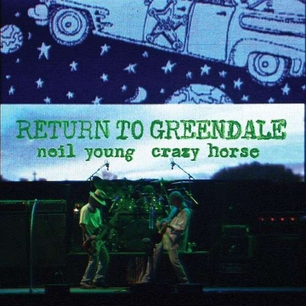 Neil Young Return To Greendale