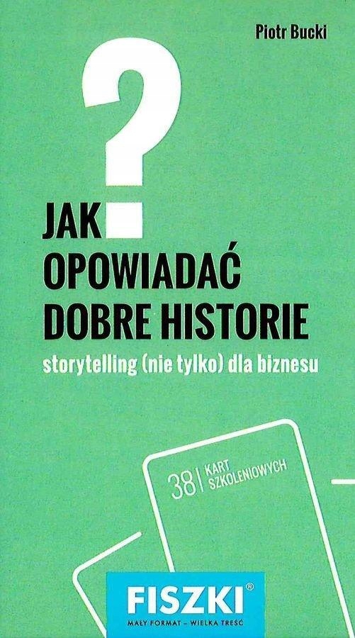 

Fiszki. Jak Opowiadać Dobre Historie, Piotr Bucki