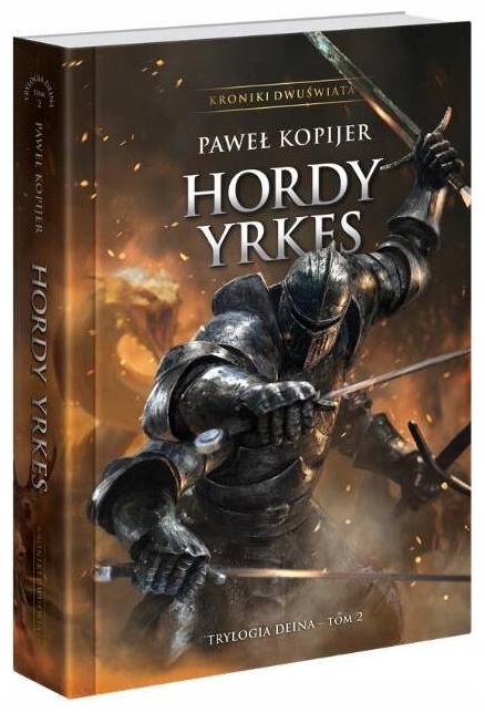 Trylogia Deina T.2 Hordy Yrkes Tw Paweł Kopijer