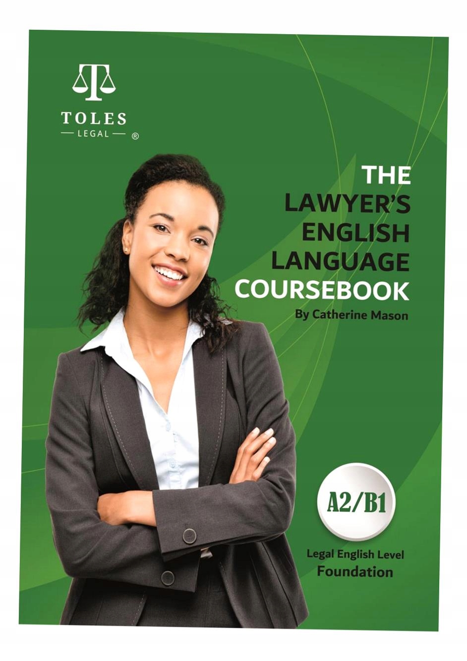 THE LAWYER'S ENGLISH LANGUAGE COURSEBOOK. FOUNDATION LEVEL (A2/B1 ...