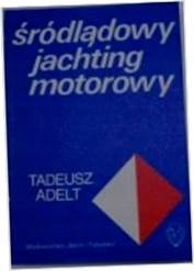 Śródlądowy jachting motorowy - T.Adelt
