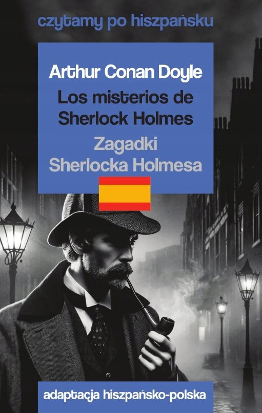 Los misterios de Sherlock Holmes. Zagadki S. Holmesa. Czytamy po hiszpańsku