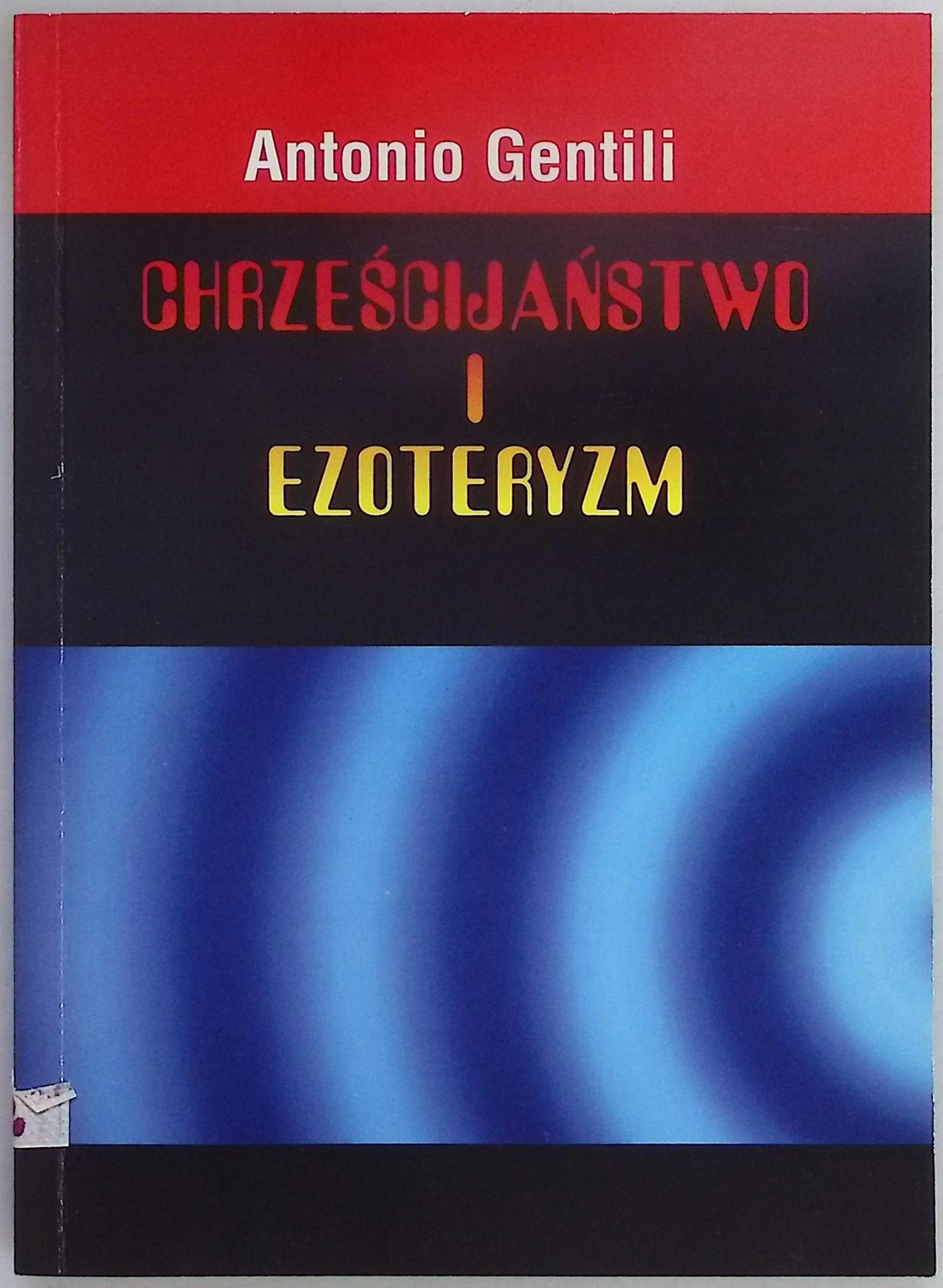 Chrześcijaństwo i ezoteryzm Antonio Gentili