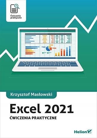 

Excel 2021. Ćwiczenia Praktyczne Krzysztof..