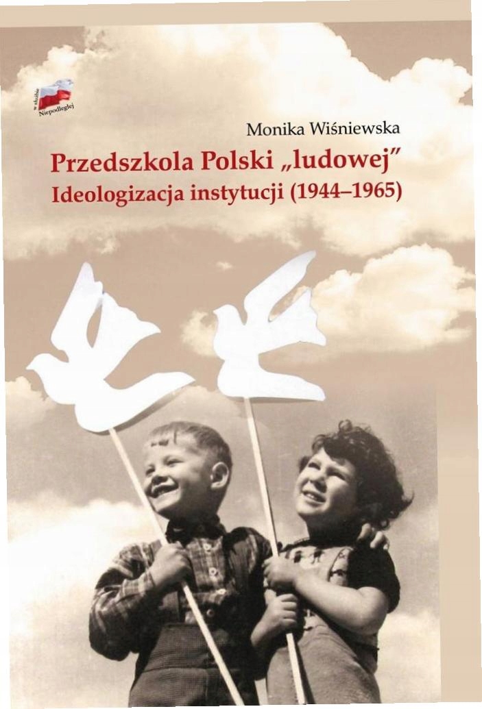 Przedszkola Polski ludowej. Ideologizacja...-Zdjęcie-0