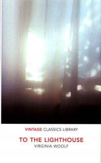 TO THE LIGHTHOUSE. VINTAGE CLASSICS LIBRARY VIRGINIA WOOLF