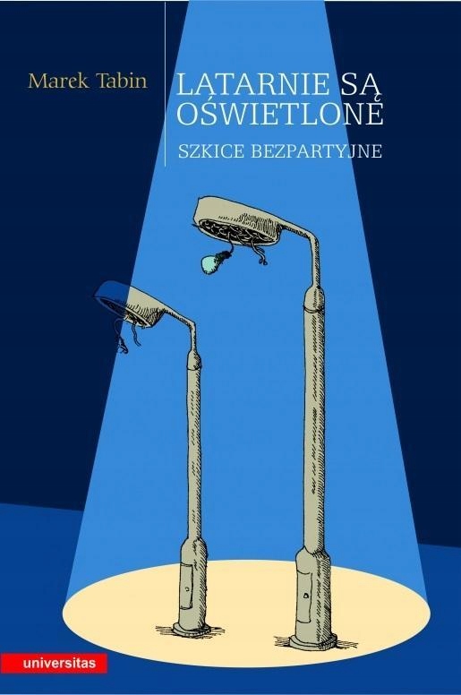 Latarnie Są Oświetlone. Szkice Bezpartyjne