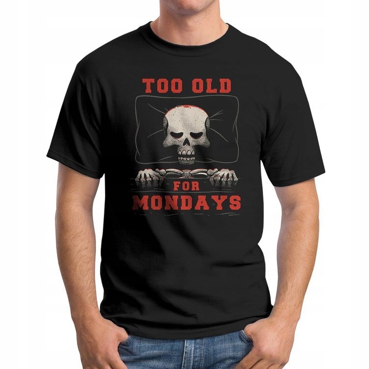 

Koszulka T-Shirt Too Old For Mondays XL