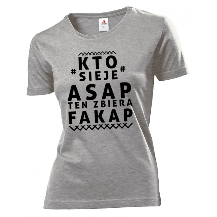 

Koszulka damska Kto sieje Asap zbiera Fakap M