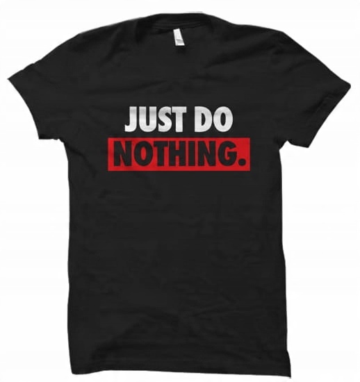 

Just Do Nothing koszulka damska