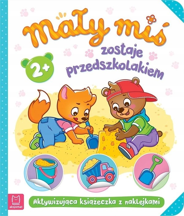 

Mały miś zostaje przedszkolakiem Agnieszka Bator