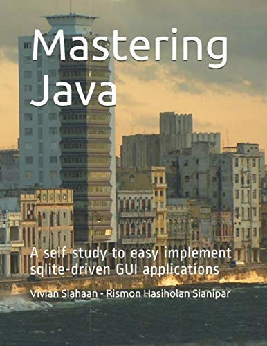 Siahaan, Vivian Mastering Java: A self-study to easy implement sqlite-drive