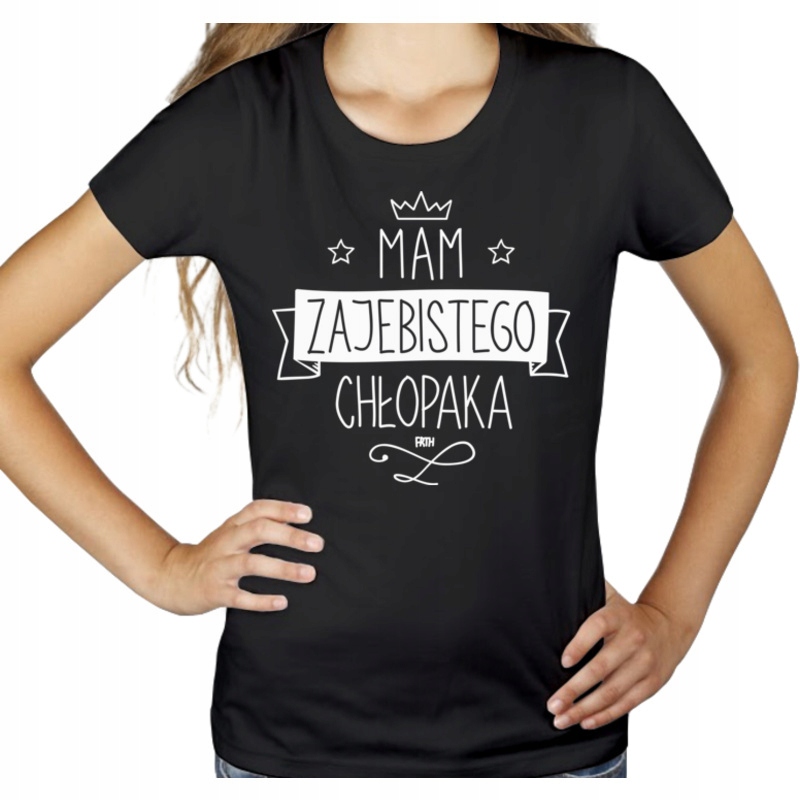 

Mam zajebistego chłopaka koszulka damska