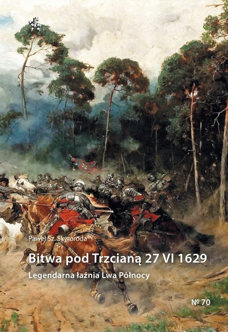 Bitwa pod Trzcianą 27 VI 1629. Legendarna łaźnia