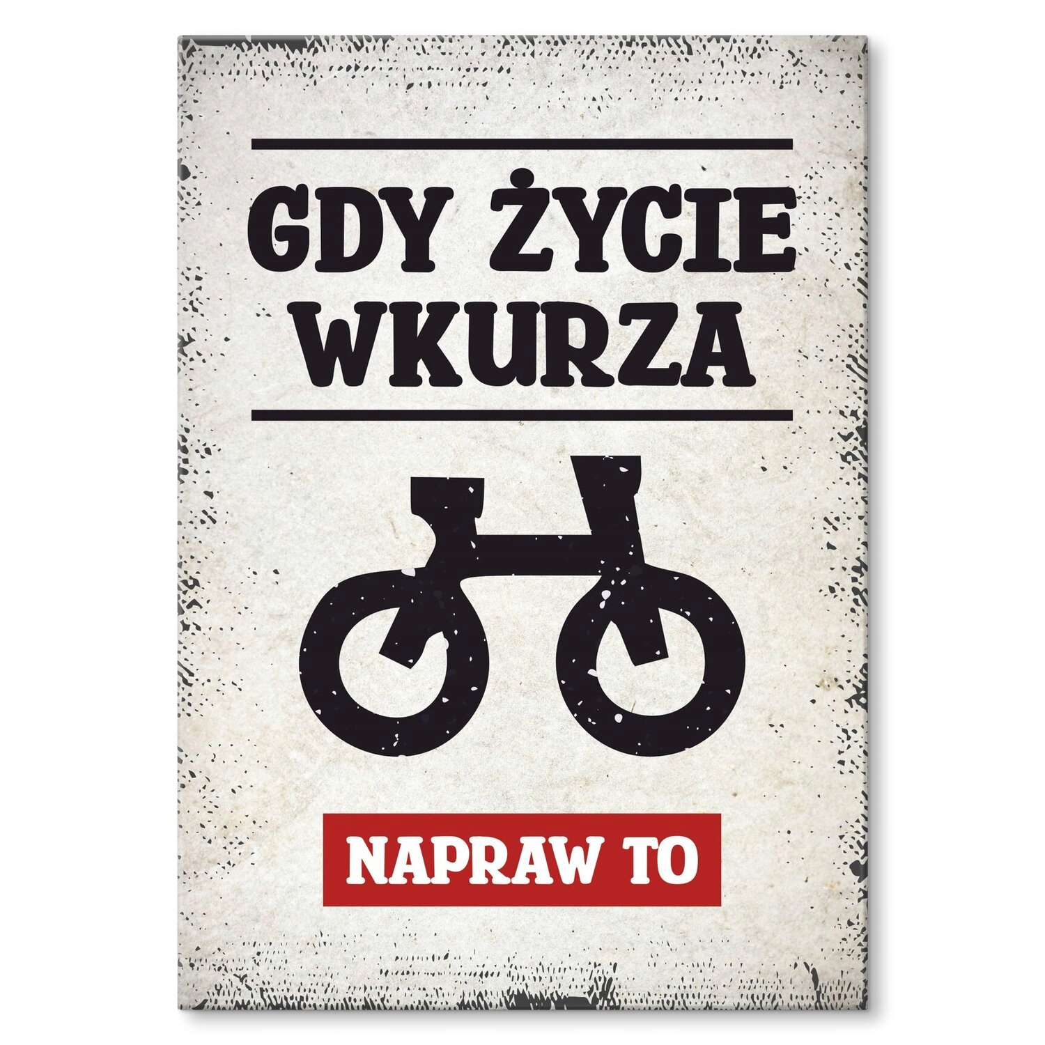 Kovový plakát, když život rozčílí kolo Šidítko Plech 42 x 59,4 cm Dárek